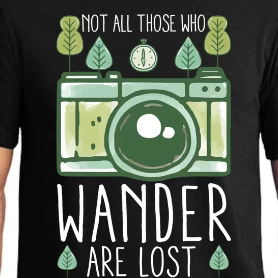 Not All Those Who Wander Are Lost Nature Photography Gift Pajama Set