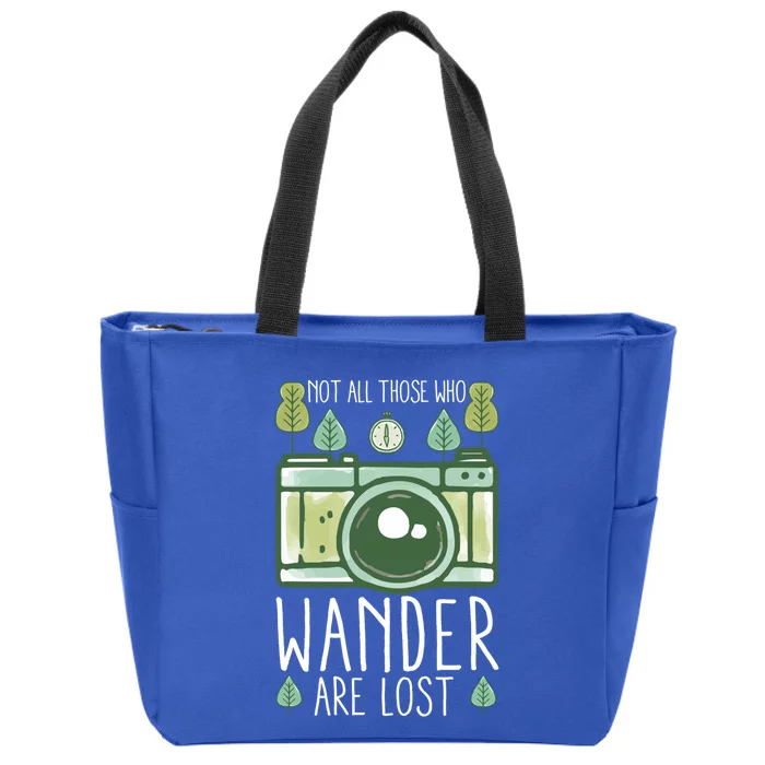 Not All Those Who Wander Are Lost Nature Photography Gift Zip Tote Bag