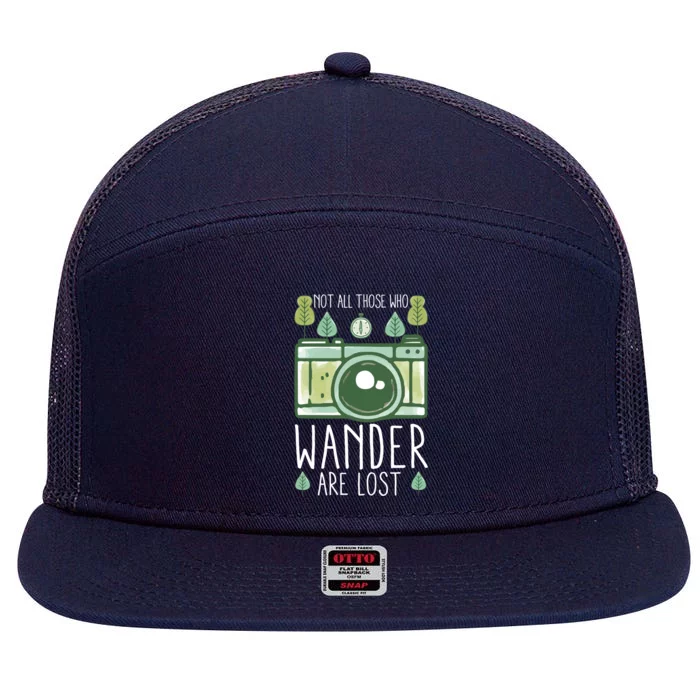 Not All Those Who Wander Are Lost Nature Photography Gift 7 Panel Mesh Trucker Snapback Hat