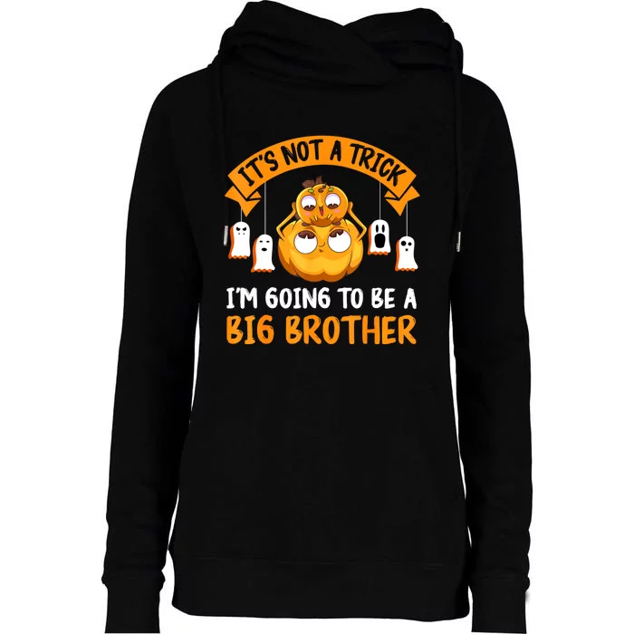 Not A Trick IM Going To Be A Big Brother Again Halloween Womens Funnel Neck Pullover Hood