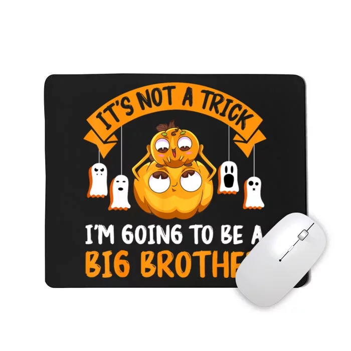 Not A Trick IM Going To Be A Big Brother Again Halloween Mousepad