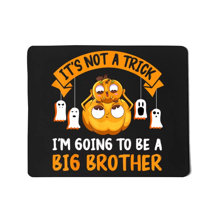 Not A Trick IM Going To Be A Big Brother Again Halloween Mousepad