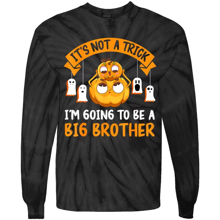 Not A Trick IM Going To Be A Big Brother Again Halloween Tie-Dye Long Sleeve Shirt