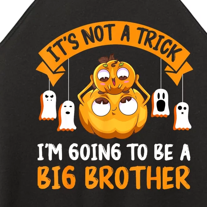 Not A Trick IM Going To Be A Big Brother Again Halloween Women’s Perfect Tri Rocker Tank