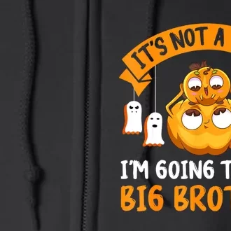 Not A Trick IM Going To Be A Big Brother Again Halloween Full Zip Hoodie