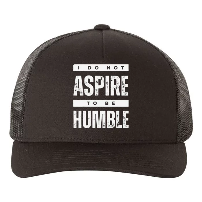 Not Aspiring To Be Humble Kamala Harris Feminist Message Yupoong Adult 5-Panel Trucker Hat