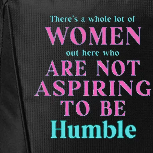 Not Aspiring To Be Humble Kamala Harris Feminist Message City Backpack