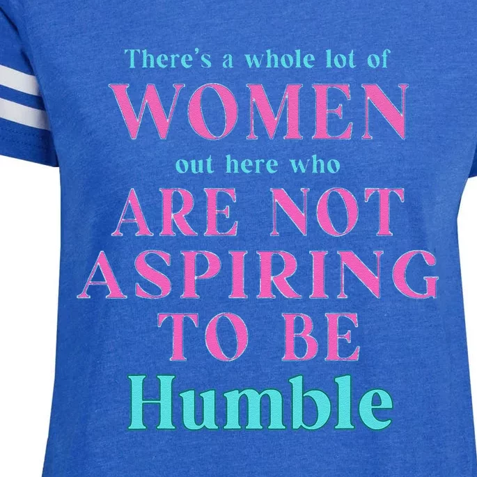 Not Aspiring To Be Humble Kamala Harris Feminist Message Enza Ladies Jersey Football T-Shirt