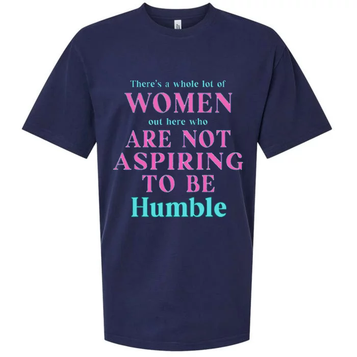 Not Aspiring To Be Humble Kamala Harris Feminist Message Sueded Cloud Jersey T-Shirt