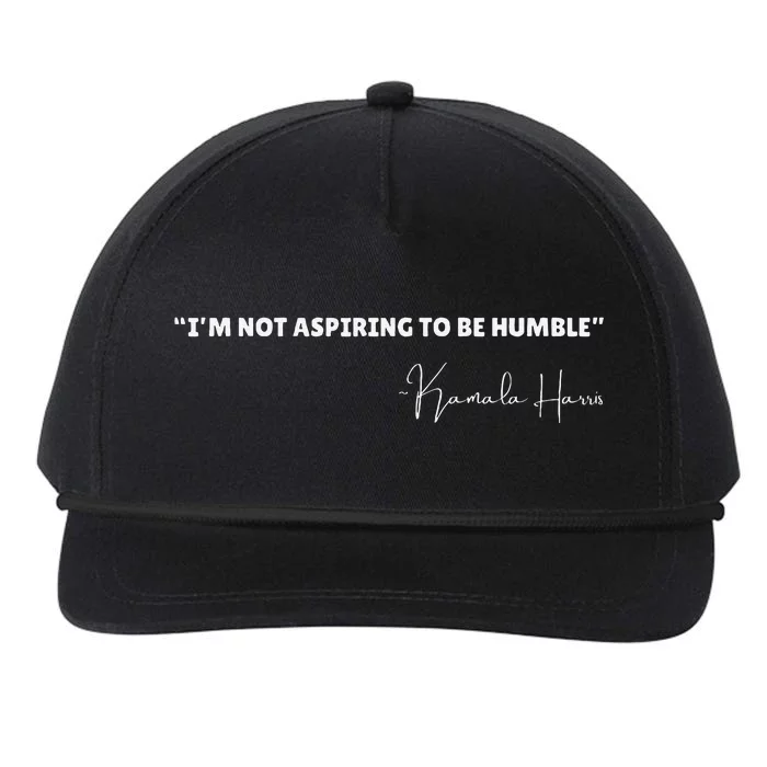 Not Aspiring To Be Humble Kamala Harris Feminist Message Snapback Five-Panel Rope Hat