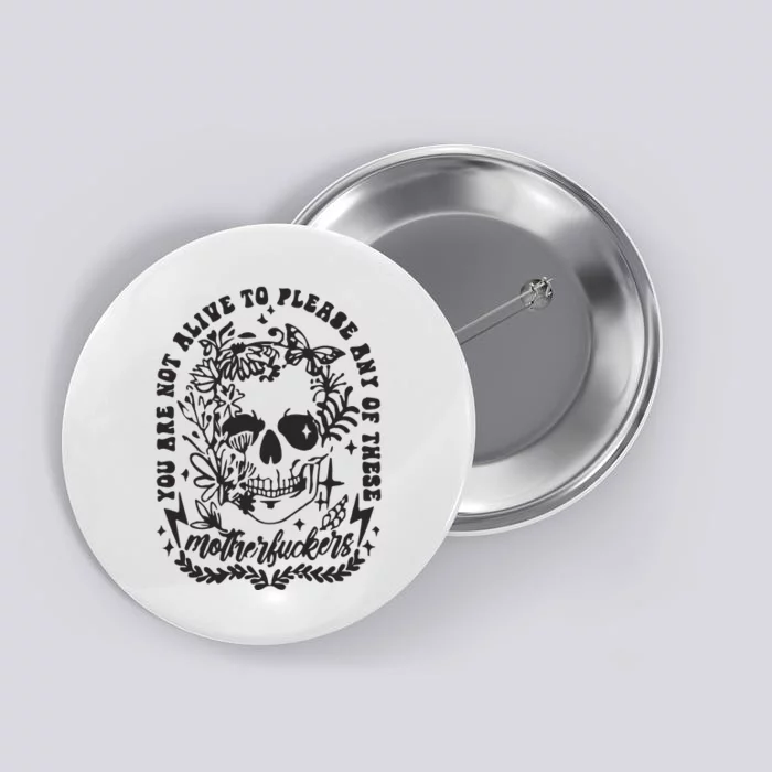 Not Alive To Please Sarcastic Adult Humor Boho Retro Gothic Skeleton Button