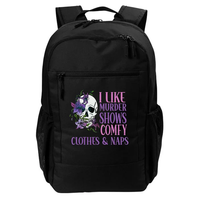 Naps And True Crime Women I Like Murder Shows Comfy Clothes Daily Commute Backpack