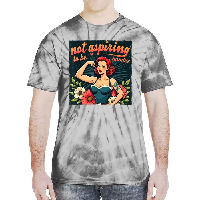 Not Aspiring To Be Humble Feminist Woman Kamala Harris Tie-Dye T-Shirt