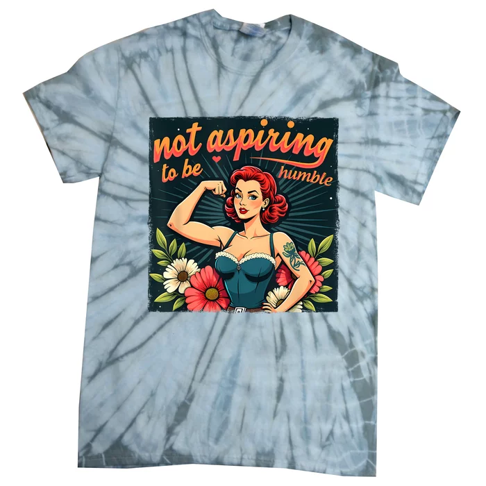 Not Aspiring To Be Humble Feminist Woman Kamala Harris Tie-Dye T-Shirt