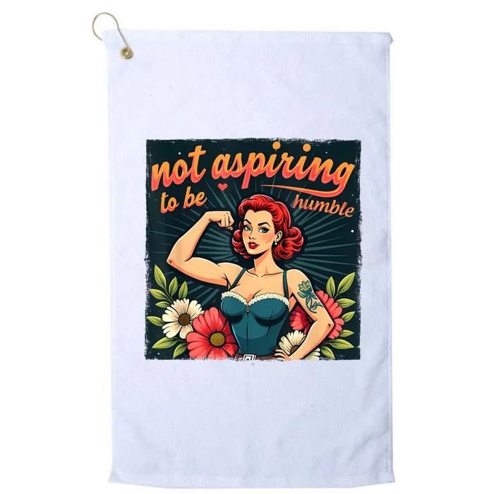 Not Aspiring To Be Humble Feminist Woman Kamala Harris Platinum Collection Golf Towel