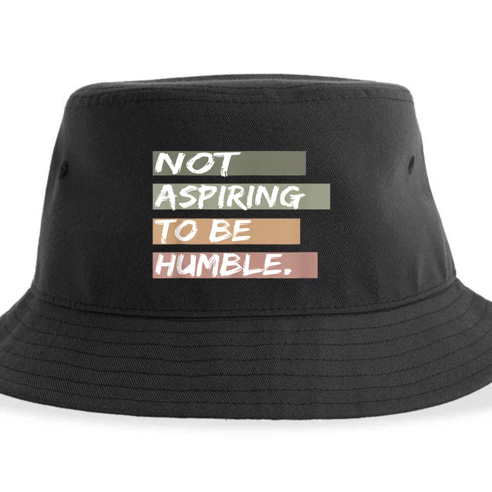 Not Aspiring To Be Humble Kamala Harris Message Sustainable Bucket Hat