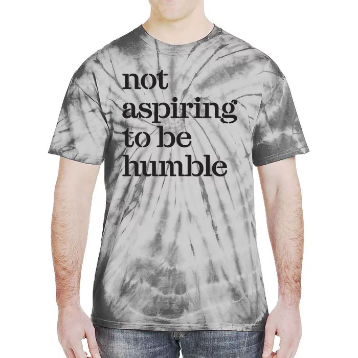 Not Aspiring To Be Humble Kamala Harris 2024 Feminist Girl Power Tie-Dye T-Shirt