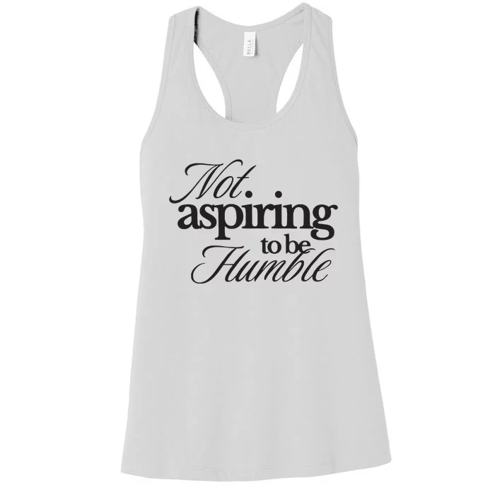 Not Aspiring To Be Humble Kamala Harris 2024 Feminist Girl Power Women's Racerback Tank