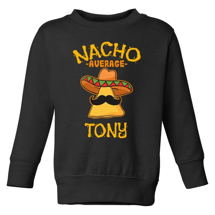 Nacho Average Tony Personalized Name Funny Taco Toddler Sweatshirt