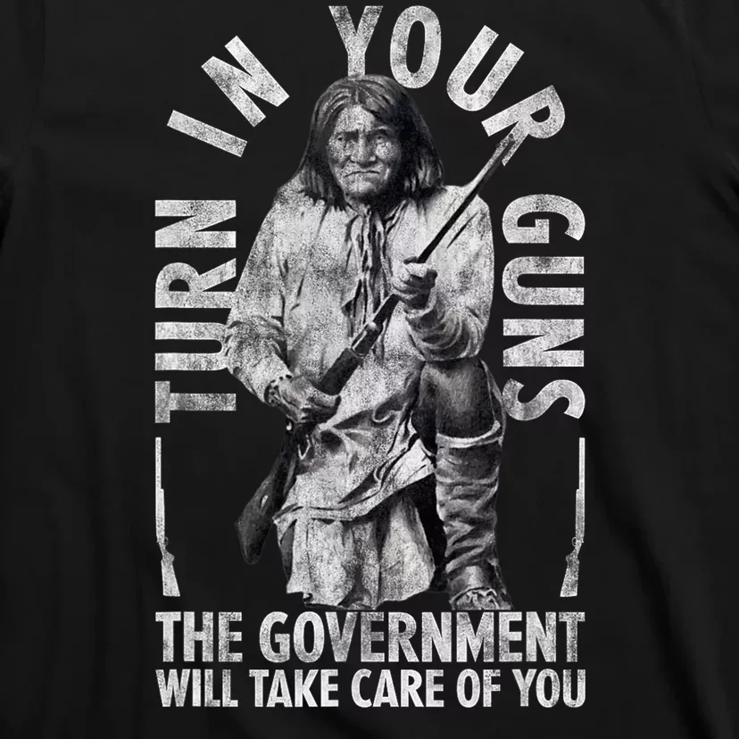 Native America Turn Your Guns Government Take Care Of You T-Shirt