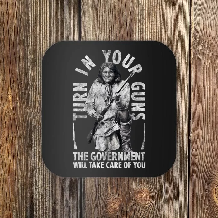 Native America Turn Your Guns Government Take Care Of You Coaster