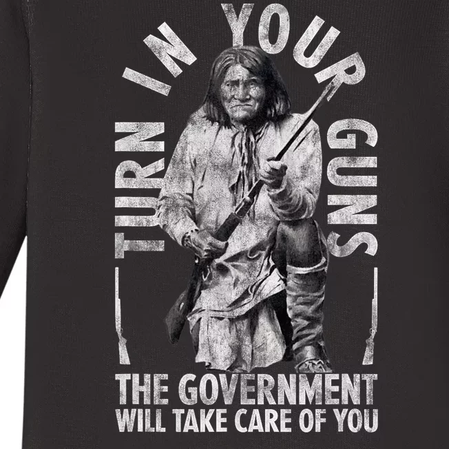 Native America Turn Your Guns Government Take Care Of You Baby Long Sleeve Bodysuit