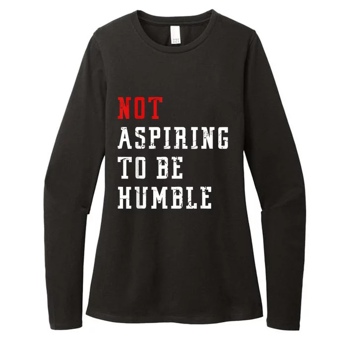 Not Aspiring To Be Humble Womens CVC Long Sleeve Shirt