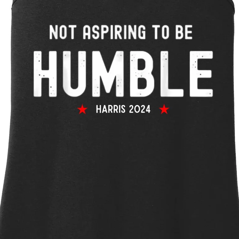 Not Aspiring To Be Humble Kamala Harris Feminist Message Ladies Essential Tank