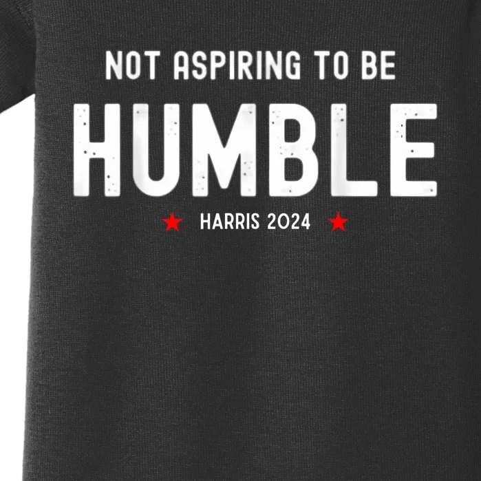 Not Aspiring To Be Humble Kamala Harris Feminist Message Baby Bodysuit