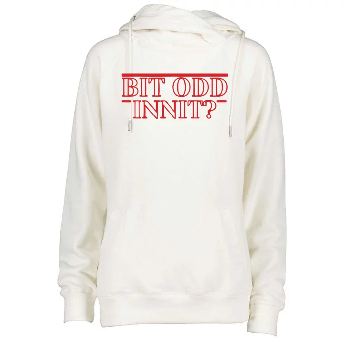 Non Aesthetic Things Bit Odd Innit Womens Funnel Neck Pullover Hood