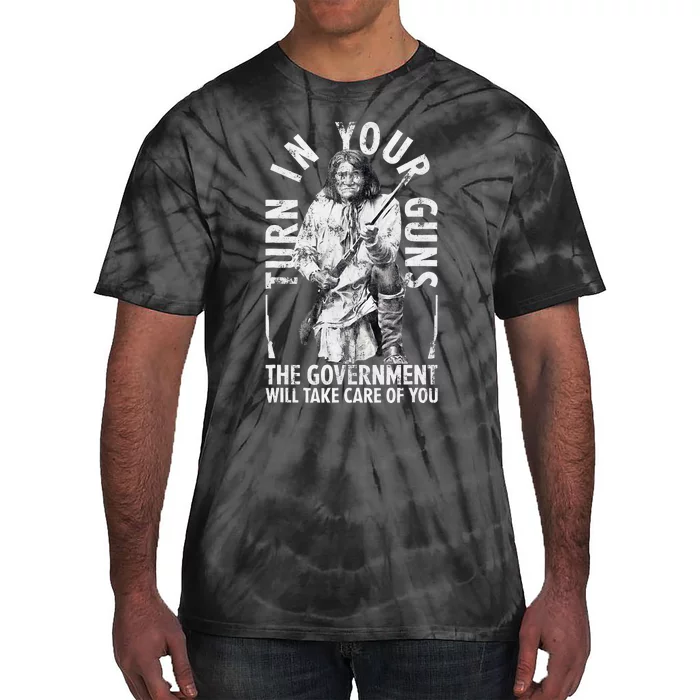 Native America Turn Your Guns Government Take Care Of You Tie-Dye T-Shirt