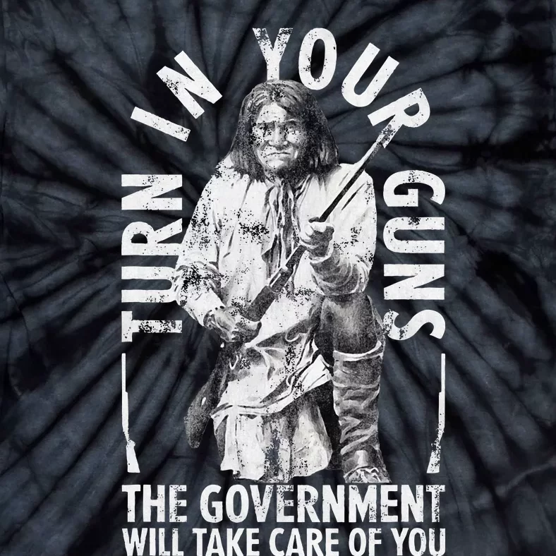 Native America Turn Your Guns Government Take Care Of You Tie-Dye T-Shirt