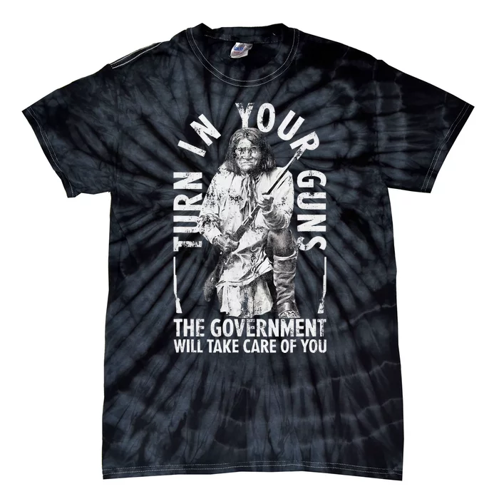 Native America Turn Your Guns Government Take Care Of You Tie-Dye T-Shirt