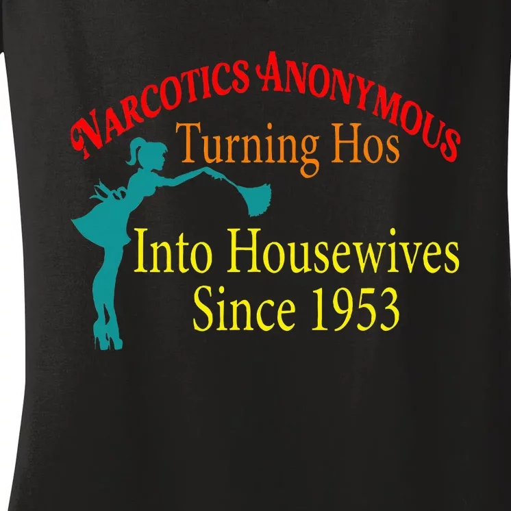 Narcotics Anonymous Turning Hos Into Housewives 1953 Women's V-Neck T-Shirt