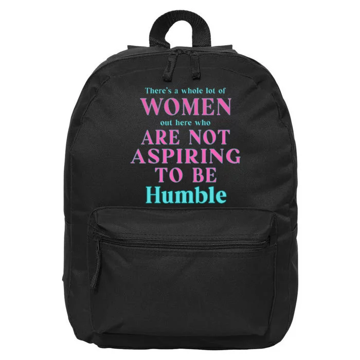 Not Aspiring To Be Humble Kamala Harris Feminist Message 16 in Basic Backpack