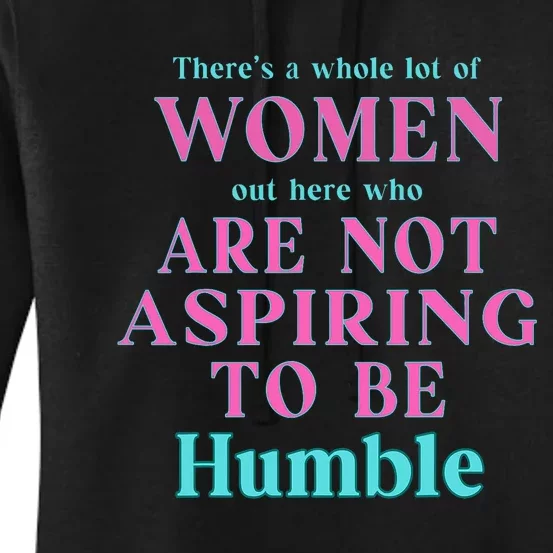 Not Aspiring To Be Humble Kamala Harris Feminist Message Women's Pullover Hoodie