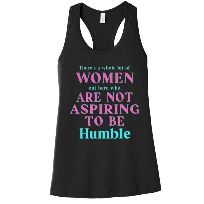 Not Aspiring To Be Humble Kamala Harris Feminist Message Women's Racerback Tank