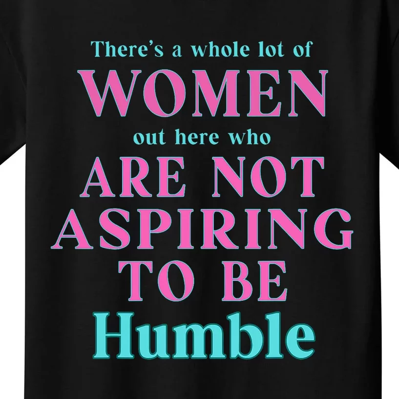 Not Aspiring To Be Humble Kamala Harris Feminist Message Kids T-Shirt