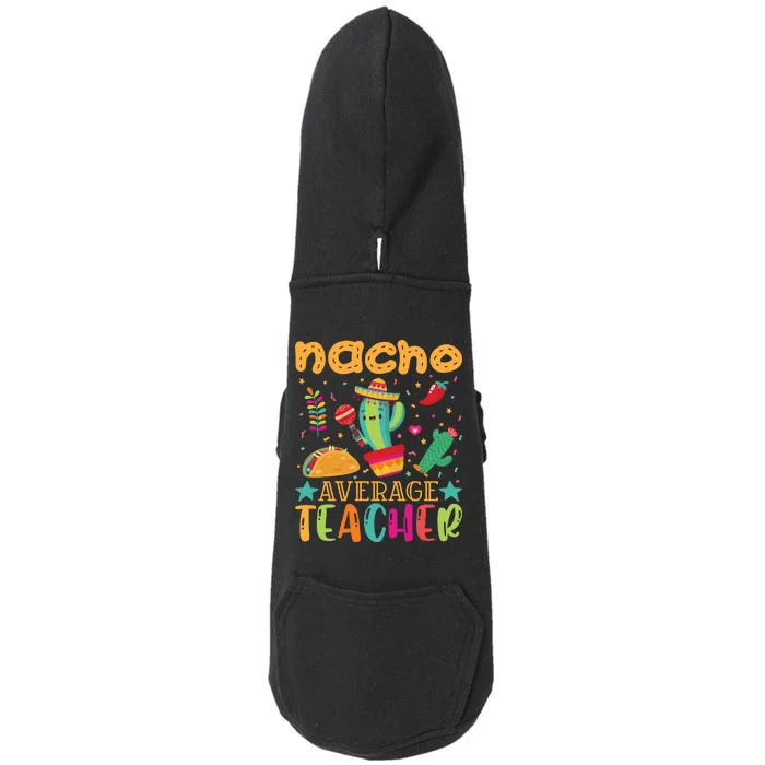 Nacho Average Teacher T Doggie 3-End Fleece Hoodie