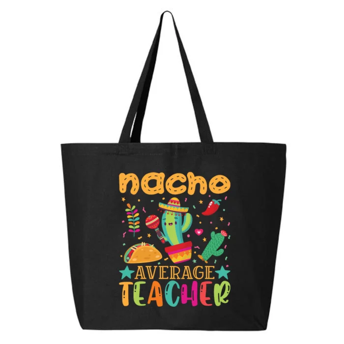 Nacho Average Teacher T 25L Jumbo Tote