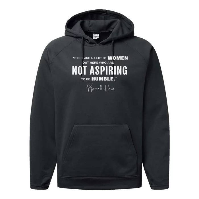 Not Aspiring To Be Humble Kamala Harris Feminist Message Performance Fleece Hoodie