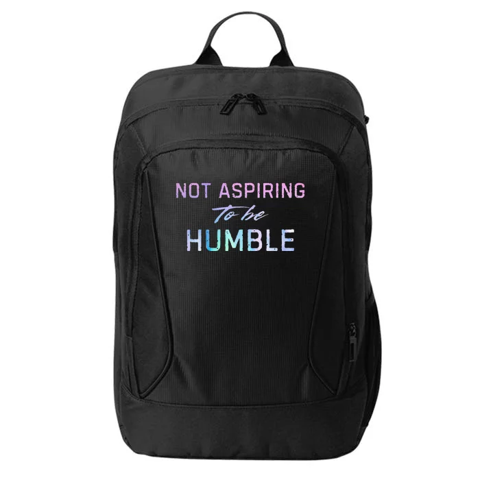 Not Aspiring To Be Humble City Backpack