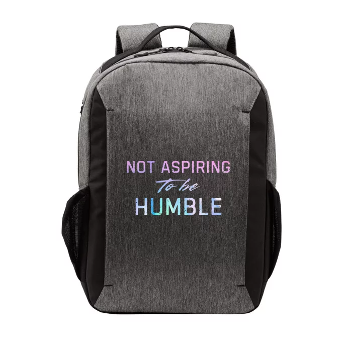 Not Aspiring To Be Humble Vector Backpack