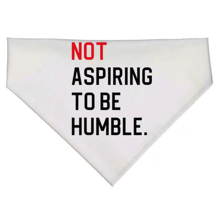 Not Aspiring To Be Humble USA-Made Doggie Bandana