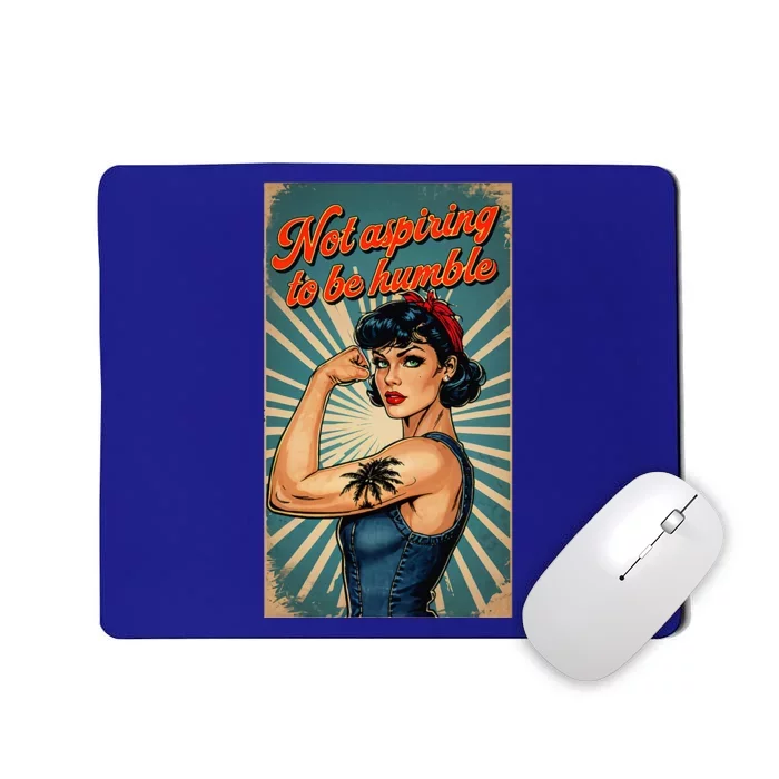 Not Aspiring To Be Humble Kamala Harris Feminist Message Mousepad