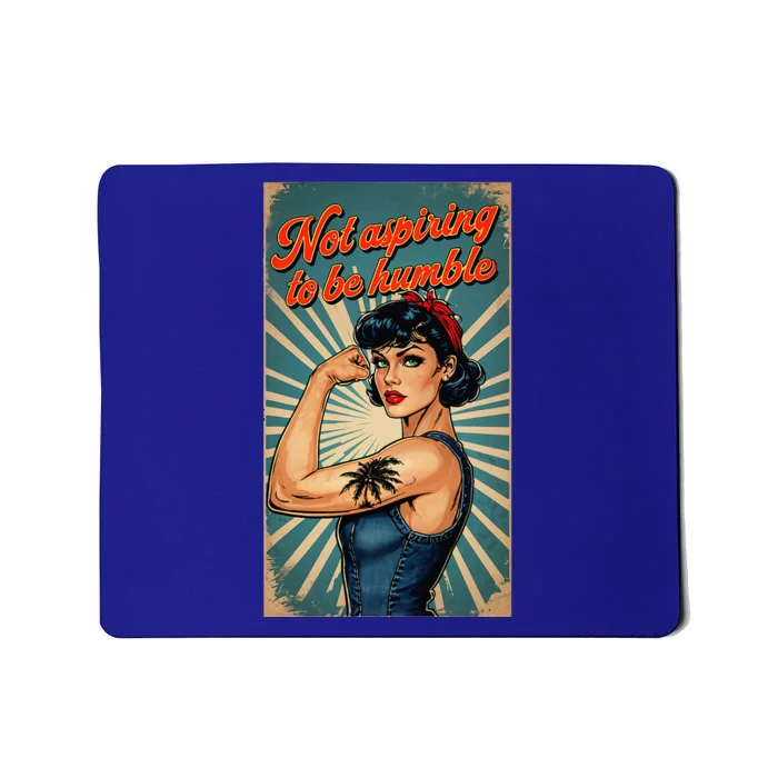 Not Aspiring To Be Humble Kamala Harris Feminist Message Mousepad