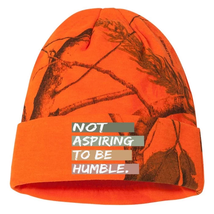 Not Aspiring To Be Humble Kamala Harris Message Kati - 12in Camo Beanie