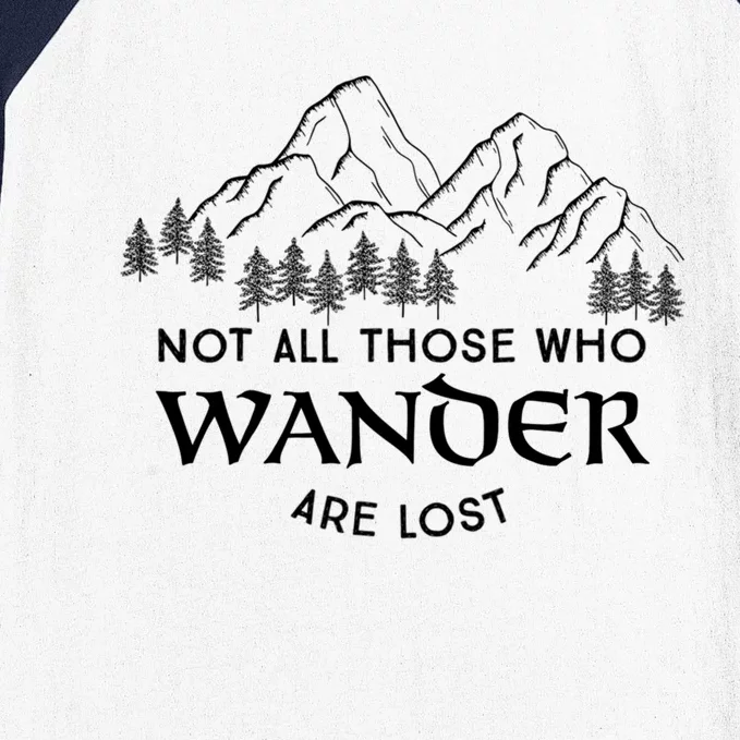 Not All Those Who Wander Are Lost Gift Baseball Sleeve Shirt