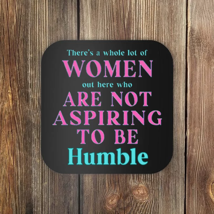 Not Aspiring To Be Humble Kamala Harris Feminist Message Coaster