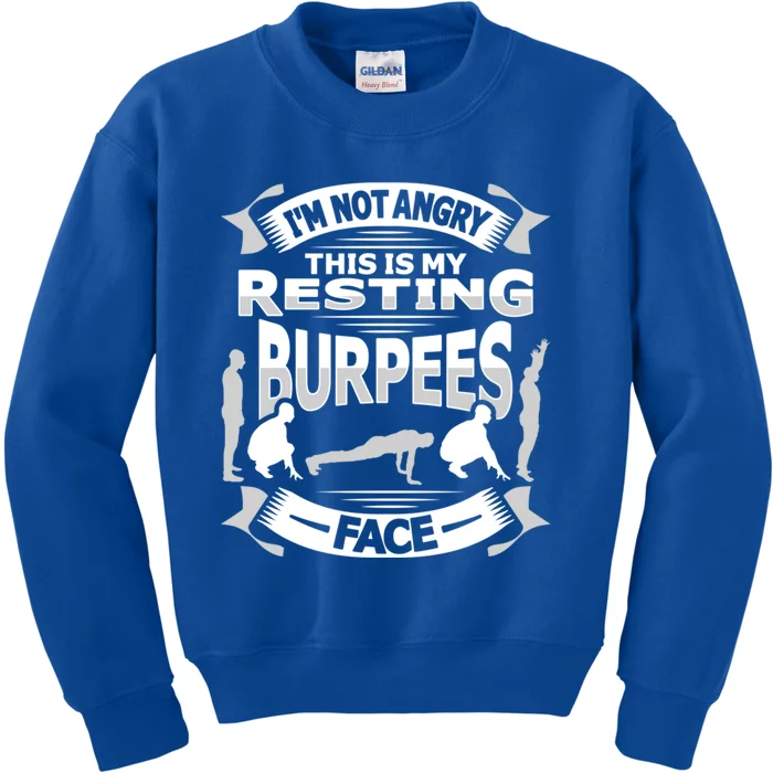 Not Angry This Is My Resting Burpees Face Design Gift Kids Sweatshirt